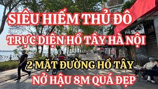 Hàng Hiếm đối diện HỒ Tây với 2 mặt tiền đường Nở Hậu đẹp tại Hà Nội kinh doanh buôn bán QUÁ ĐẸP