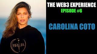 Cover Girl Crypto: Carolina Coto | The Web3 Experience Episode 6