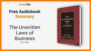 The Unwritten Laws of Business by W.J. King: 8 Minute Summary