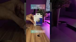 CMF Buds Pro 2 by Nothing Unboxing & First Look!