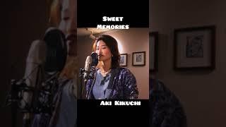 Sweet Memories • Aki Kikuchi (vo)