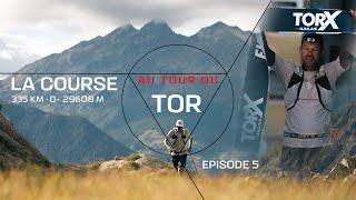 François d'Haene - Au Tour du TOR : Episode 5 | La Course