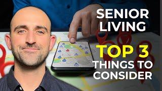 The Top 3 Things You NEED To Consider When Looking For Senior Living