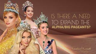 Is There a Need to Change the Big 4/ Alpha Pageants to 6?