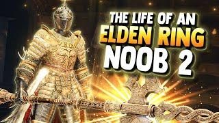 The life of an Elden Ring noob 2