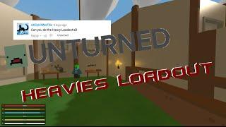 THE HEAVY | Unturned Loadouts!