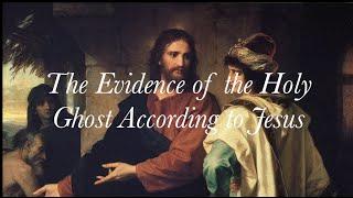 The Evidence of the Holy Ghost According to Jesus (#17)