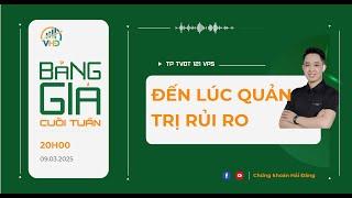 SỐ 30 - 7 TUẦN TĂNG GIÁ LIÊN TỤC - ĐÃ ĐẾN LÚC CẦN QUẢN TRỊ RỦI RO