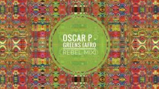 Leo Alarcon - Greens (Oscar P Afro Rebel Mix)