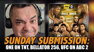 Sunday Submission: MMA Overload (ONE on TNT, Bellator 256, UFC on ABC 2)