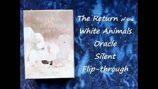 The Return of the White Animals Oracle - Silent Flip-through