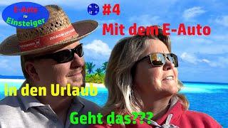 Elektroauto für Einsteiger #4 - Mit dem E-Auto in den Urlaub - geht das???