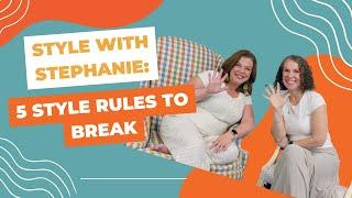 Style with Stephanie: 5 Style Rules to Break