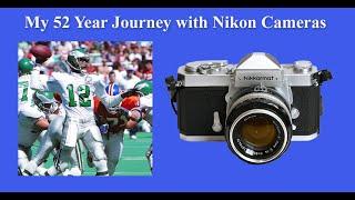 My 52 Year Journey with Nikon Cameras