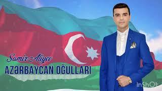 Samir Eliyev Azerbaycan Ogullari (2024 Yeni)