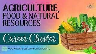 Agriculture, Food & Natural Resources - CAREER CLUSTER Student Job Skills Lesson