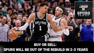 Buy or sell: San Antonio Spurs will be out of the rebuild in 2-3 years