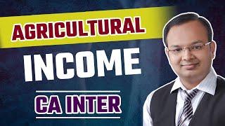 Agricultural Income Chapter in Single Video | CA Inter Income Tax | Chandan Poddar | ICAI