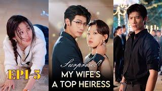 Surprise! My Wife's a Top Heiress｜Heiress forsakes family for love, but was he betraying her?