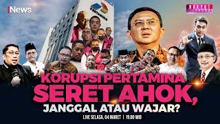  LIVE Korupsi Pertamina Seret Ahok, Janggal atau Wajar?! | Rakyat Bersuara | 04/03