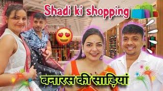 SHADI Shopping Begins  | BANARASse Kharidi Banarasi & Silk Saree  