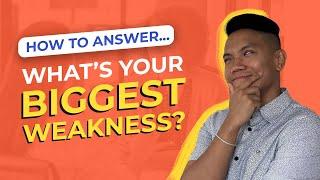 What’s Your Biggest Weakness? - THE BEST ANSWER!