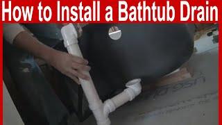 How to Install a Bathtub Drain