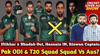 Pak ODI & T20 Squad Squad Against Aus | Iftikhar & Shadab Out | Hasnain IN, Big Changes Expected