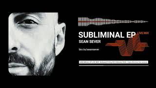 [Live Mix] Subliminal EP by Sean Sever #deeptechno #hypnotictechno #rawtechno #darktechno