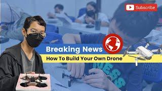 How To Build Your Own Drone? DIY Workshop