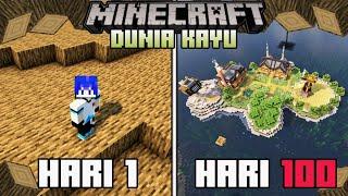 100 Hari Di Minecraft Tapi di Dunia Kayu