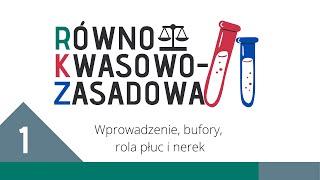 Kurs RKZ cz.1: Wprowadzenie, bufory, regulacja płucna i nerkowa