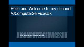 Introducing my channel AJComputerServicesUK