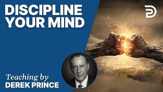  Discipline Your Mind - Derek Prince