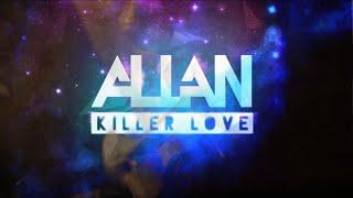 Allan - Killer Love (Lyric Video)