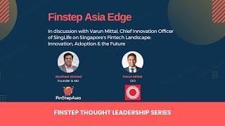 Singapore’s Fintech Landscape : Innovation, Adoption & the Future with Varun Mittal