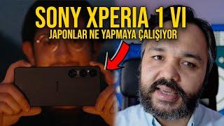 Sony ne yapmak, nereye varmak istiyor ? | Xperia 1 VI  analizi