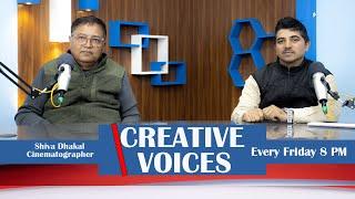 Shiva Dhakal, Cinematographer ।। CREATIVE VOICES' With Santosh Aryal | EP.03 ।। -@RSS93.6 ।।