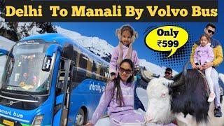 Delhi to Manali by Volvo bus || Latest video March 2025