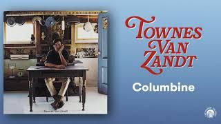 Townes Van Zandt - Columbine (Official Audio)