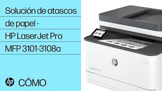 Solución atascos de papel | Impresoras HP LaserJet Pro MFP 3101-3108 y MFP 3101e-3108e | HP Support