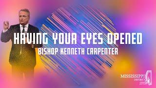 "Having Your Eyes Opened" - Bishop Kenneth Carpenter | ALJC MS Camp Meeting [July 20, 2021]