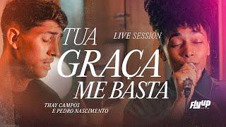 Tua Graça me Basta - Live Session (Thay Campos & Pedro Nascimento)  - Ao Vivo