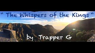 " The Whispers of the Kings "  by Trapper G