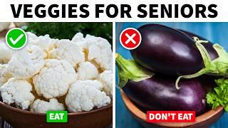 5 Best and 5 Worst Vegetables for Seniors