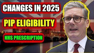 DWP 2025 Updates: PIP Eligibility, NHS Prescription Changes & Benefit News