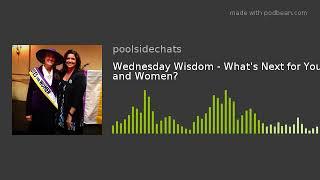 Wednesday Wisdom - What's Next for You and Women?
