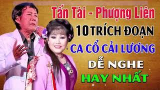 Tấn Tài Phượng Liên - 10 Trích Đoạn Ca Cổ Cải Lương Dễ Nghe Dễ Ngủ Hay Nhất