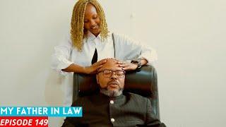 MY FATHER IN LAW EPISODE 149: AKA MASSAGE GATUMYE ATANGA COMPANY