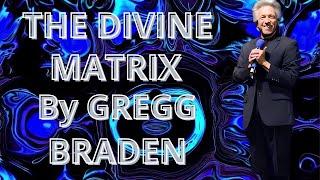 GREGG BRADEN | Understanding The Divine Matrix